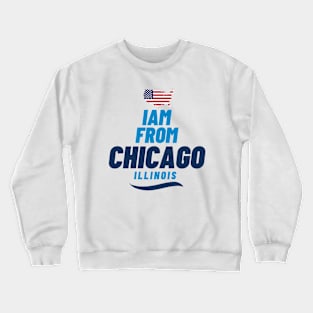 I am from Chicago | American Lovers Crewneck Sweatshirt